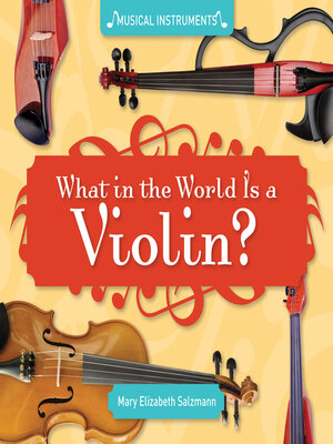 cover image of What in the World Is a Violin?